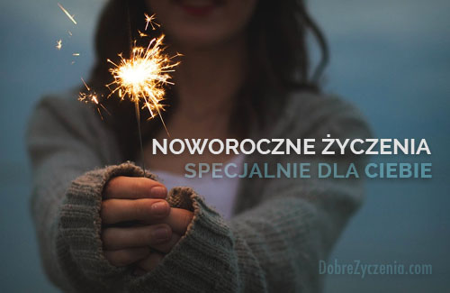 Noworoczne Å¼yczenia specjalnie dla Ciebie