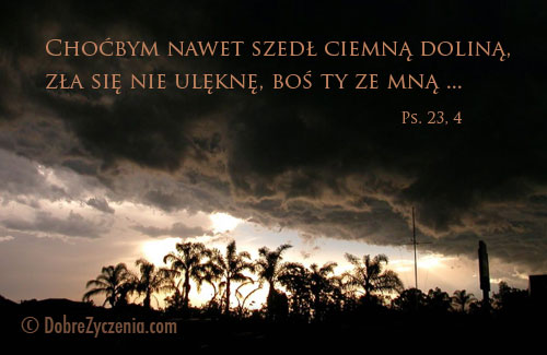 Psalm 23: ChoÄ‡bym nawet szedÅ‚ ciemnÄ… dolinÄ…...