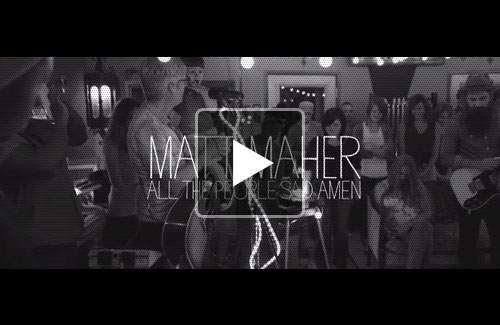 All the People Said Amen (Matt Maher)