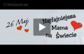 Zyczenia na Dzień Matki - Kocham Cię Mamo!