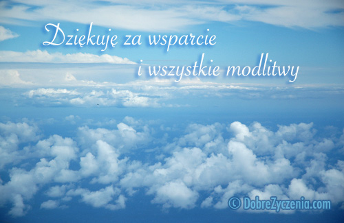 DziÄ™kujÄ™ za wsparcie i wszystkie modlitwy.