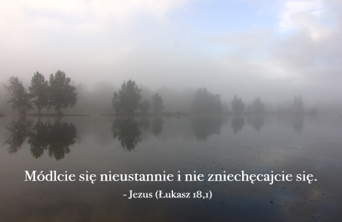 Nie zniechÄ™cajcie siÄ™ - wytrwajcie w modlitwie!