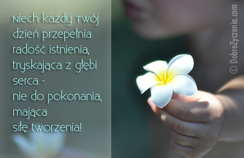 Niech kaÅ¼dy dzieÅ„ wypeÅ‚nia radoÅ›Ä‡Â istnienia