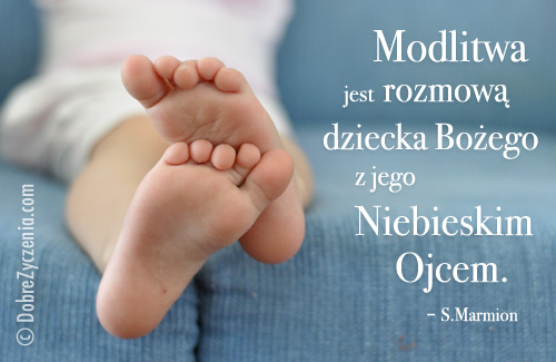 Modlitwa jest rozmowÄ… dziecka BoÅ¼ego...