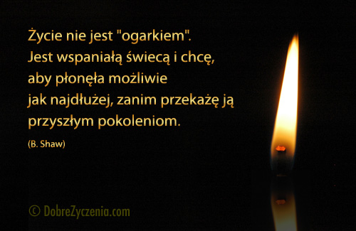 Å»ycie czlowieka jest przepiÄ™knÄ…Â Å›wiecÄ…