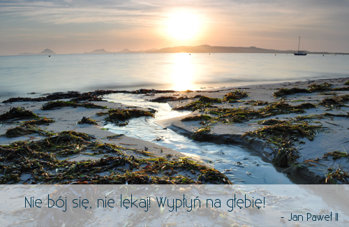 Jan PaweÅ‚ II - WypÅ‚yÅ„ na gÅ‚Ä™biÄ™!