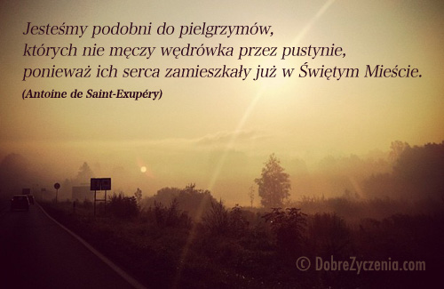 WÄ™drÃ³wkÄ… jednÄ… Å¼ycie jest czÅ‚owieka...